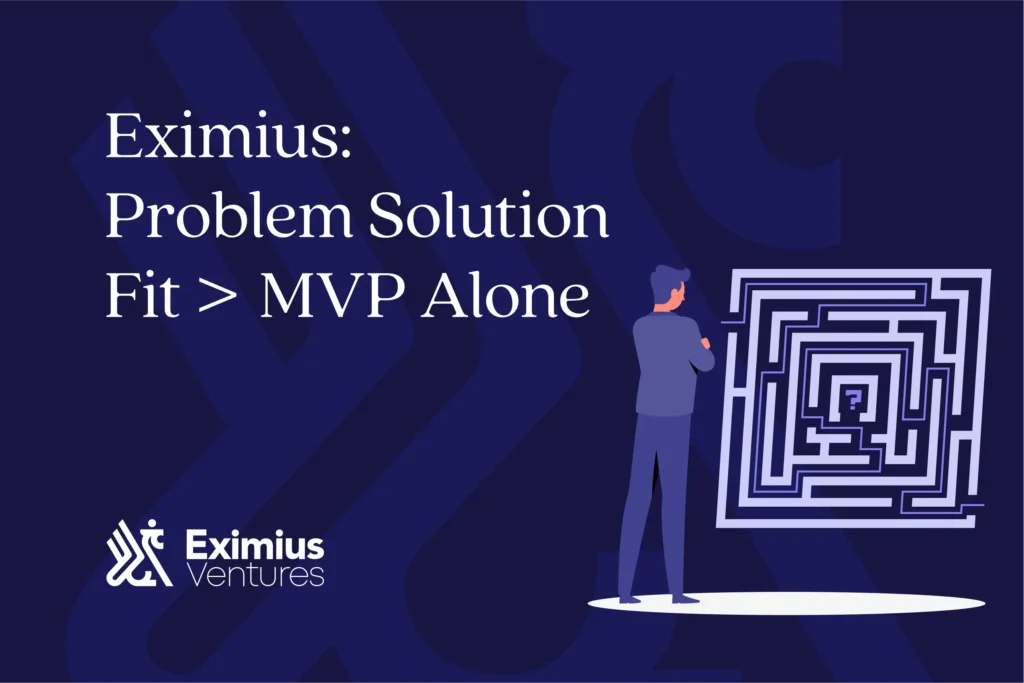 Eximius_ Problem Solution Fit _ MVP Alone
