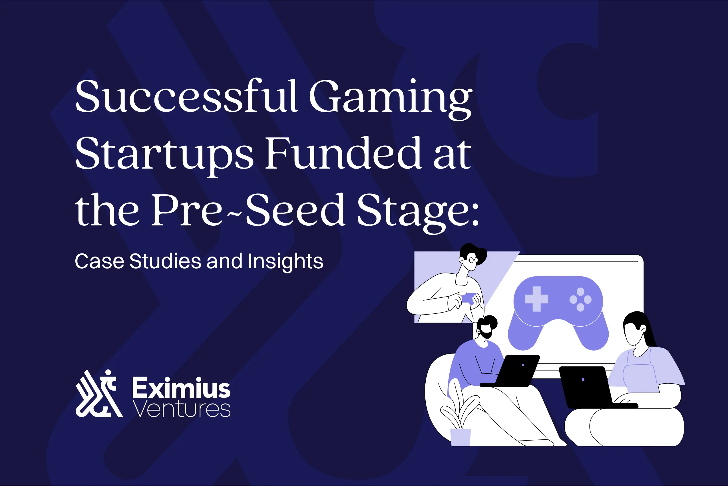 Top Gaming Startup Success Stories | Pre-Seed Case Studies